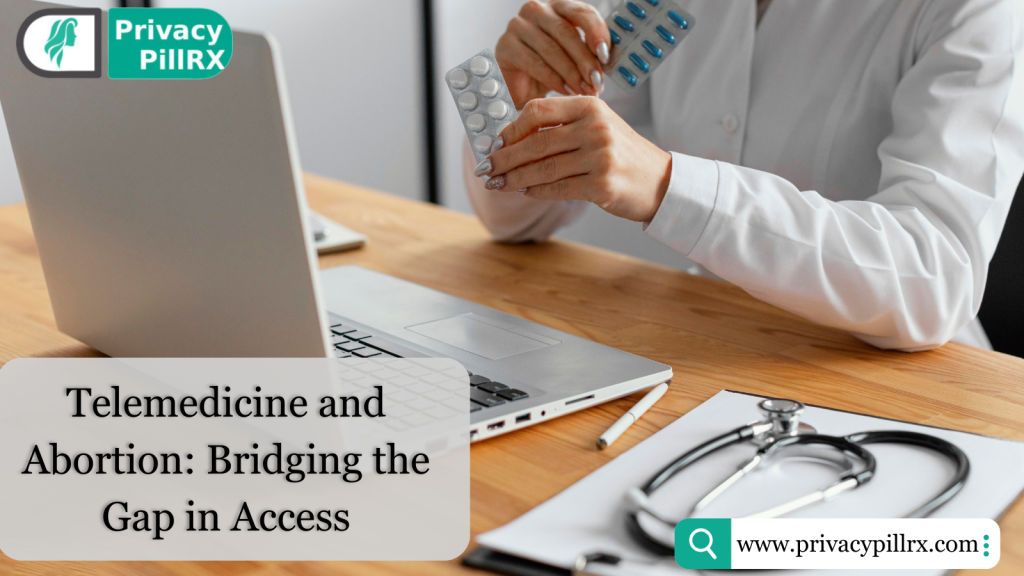 Telemedicine and Abortion Bridging the Gap in Access