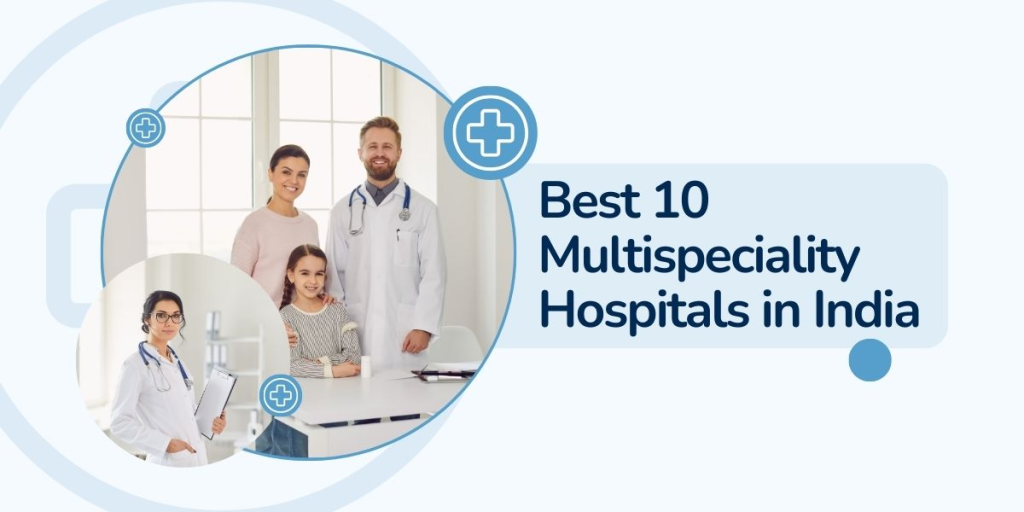 top multispeciality hospitals in India
